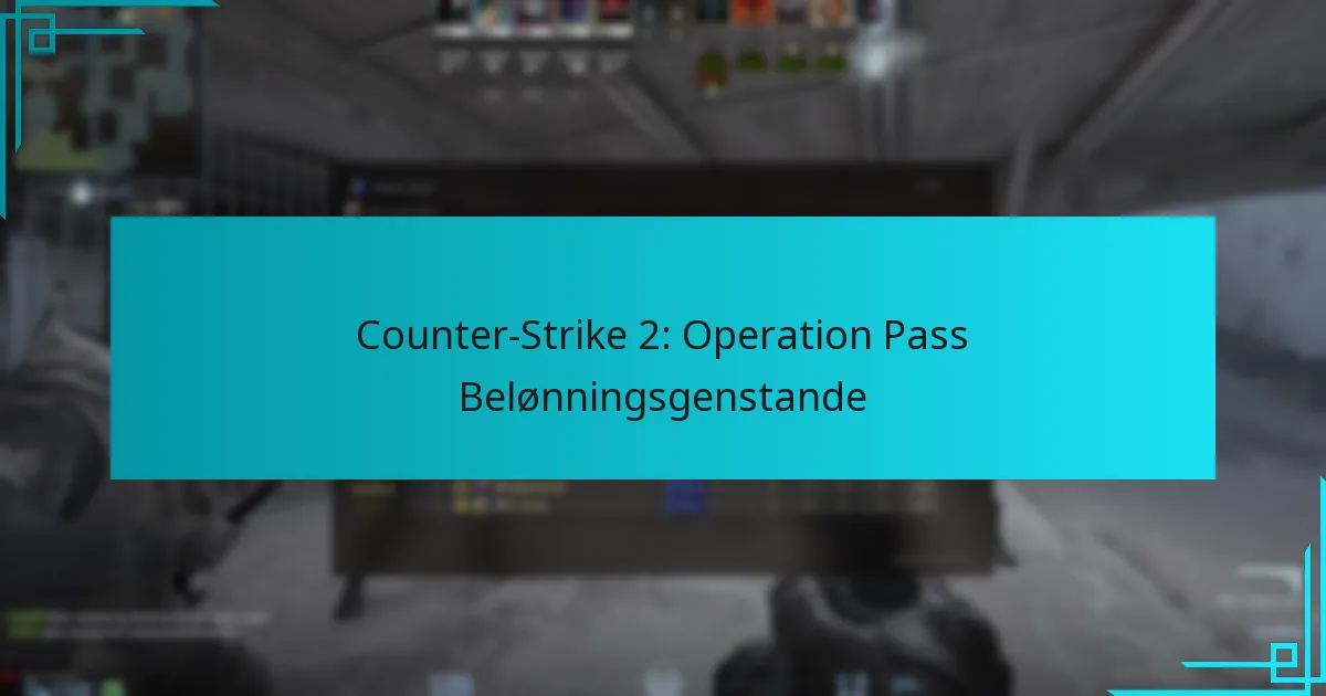 Counter-Strike 2: Operation Pass Belønningsgenstande