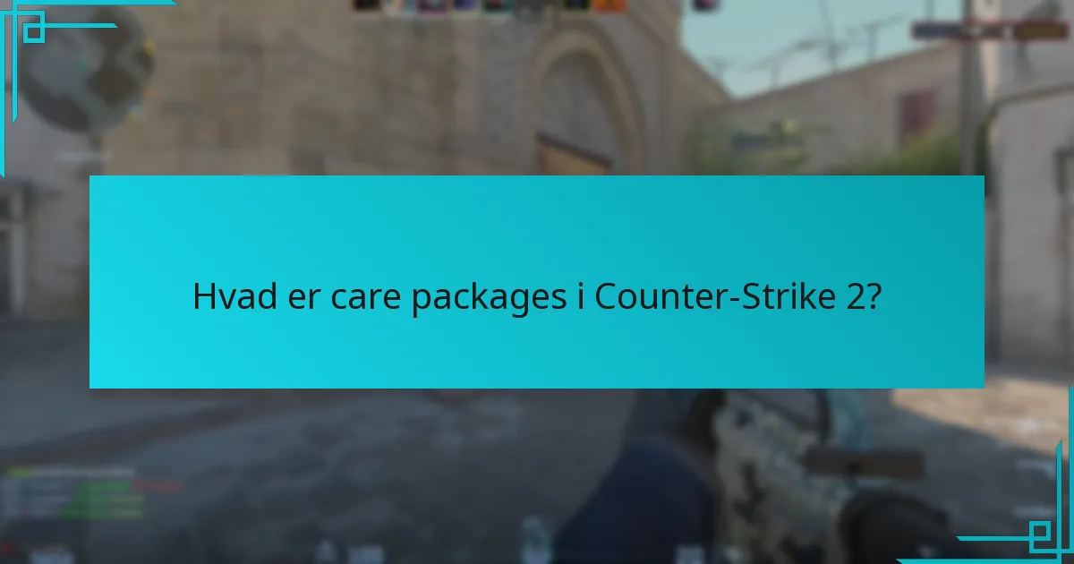 Hvordan laves forudsigelser om care package dråber?