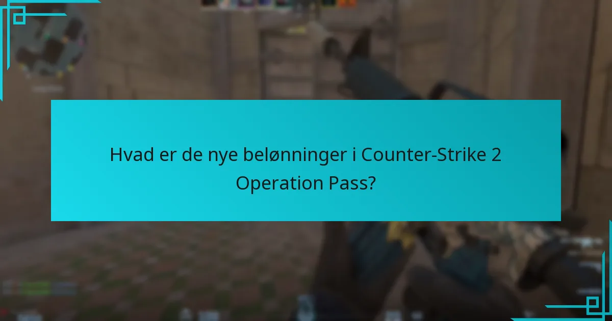 Hvilke opdateringer er blevet foretaget til Operation Pass belønninger?