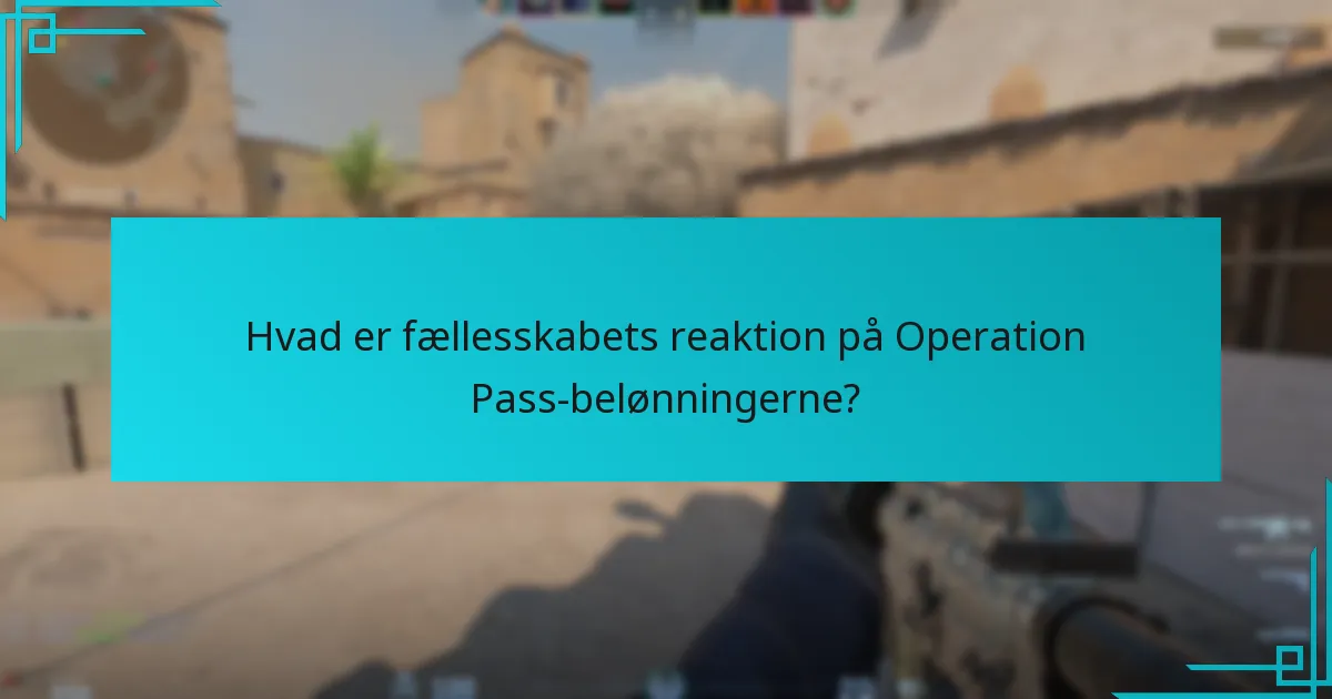 Hvordan påvirker Operation Pass-belønninger gameplayet i Counter-Strike 2?