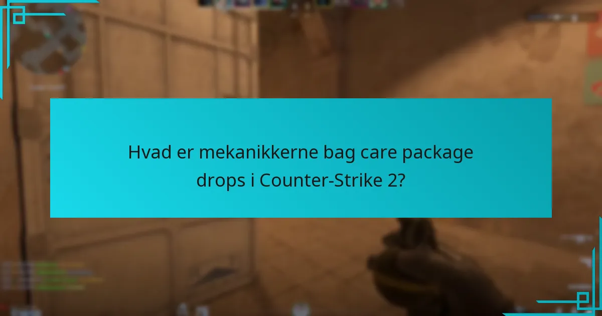 Hvordan kan spillere effektivt udnytte care packages?