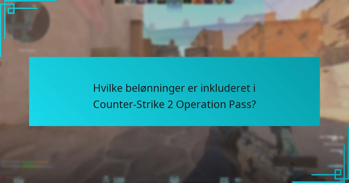 Hvornår starter og slutter Counter-Strike 2 Operation Pass?