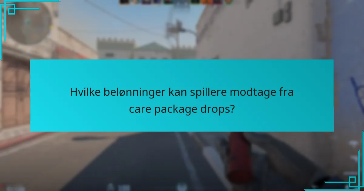 Hvordan kan spillere maksimere deres belønninger fra care packages?