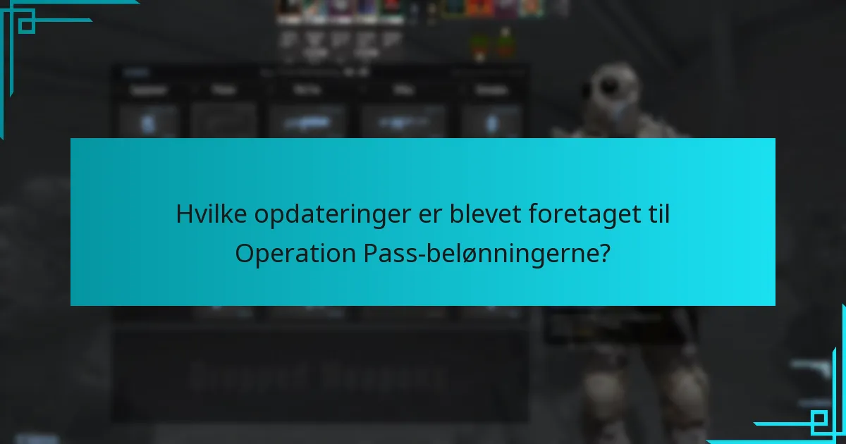 Hvilke opdateringer er blevet foretaget til Operation Pass-belønningerne?