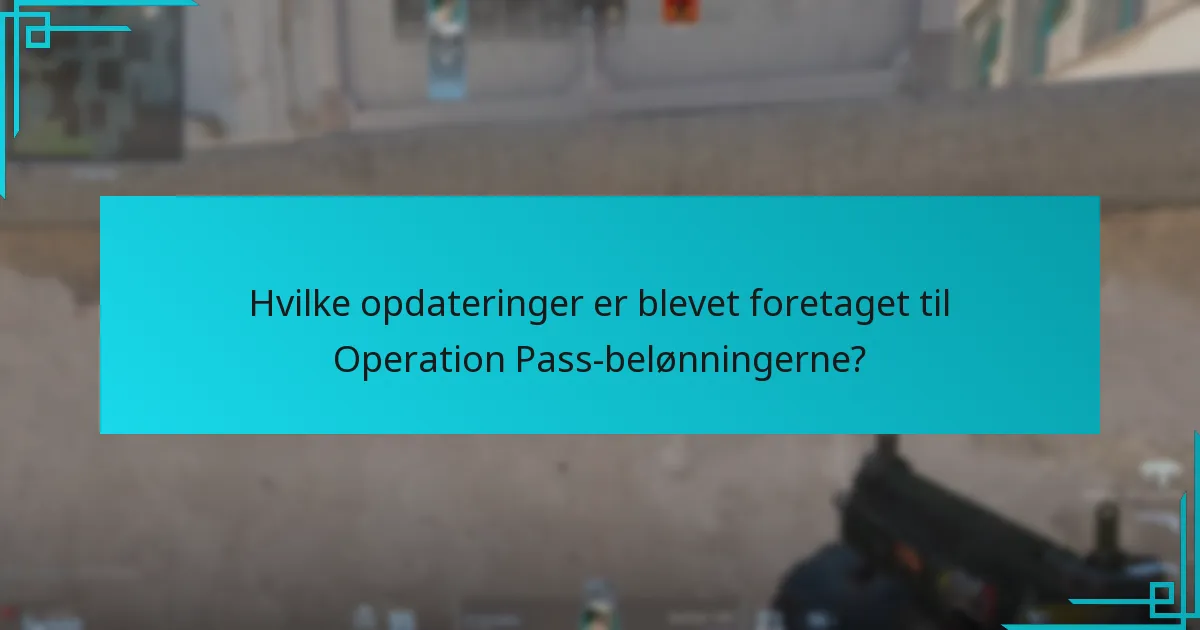 Hvilke opdateringer er blevet foretaget til Operation Pass-belønningerne?