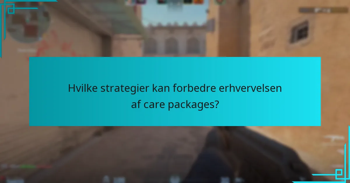 Hvilke strategier kan forbedre erhvervelsen af care packages?