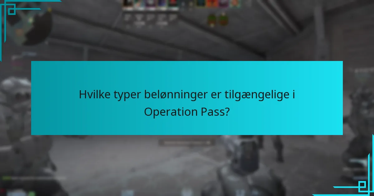 Hvilke typer belønninger er tilgængelige i Operation Pass?