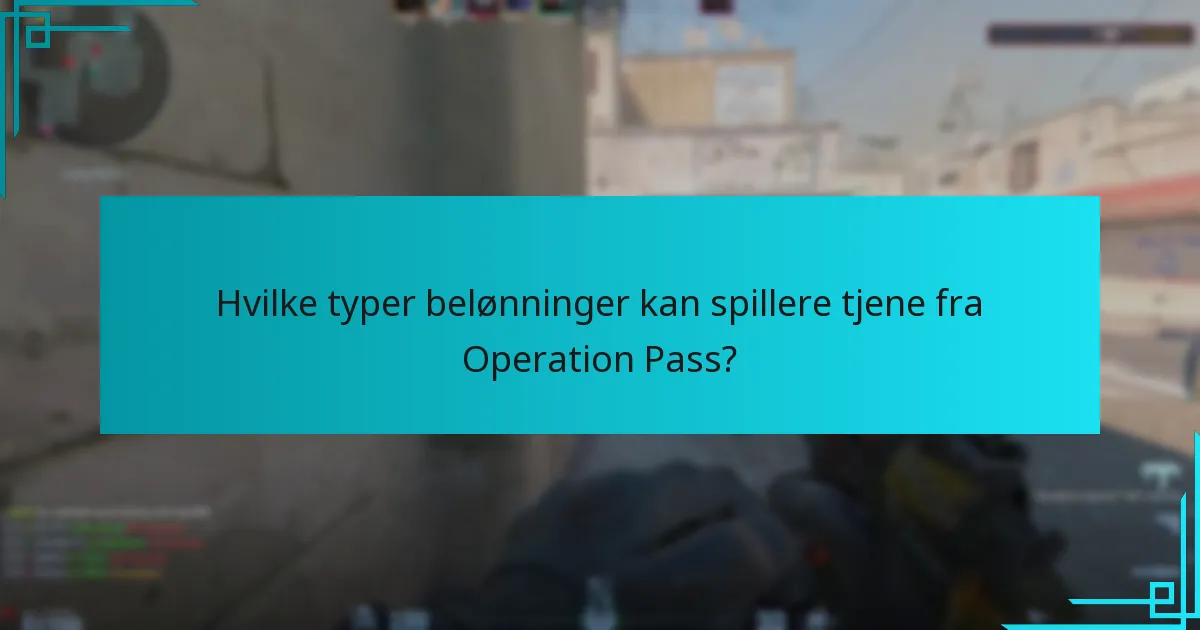 Hvilke typer belønninger kan spillere tjene fra Operation Pass?