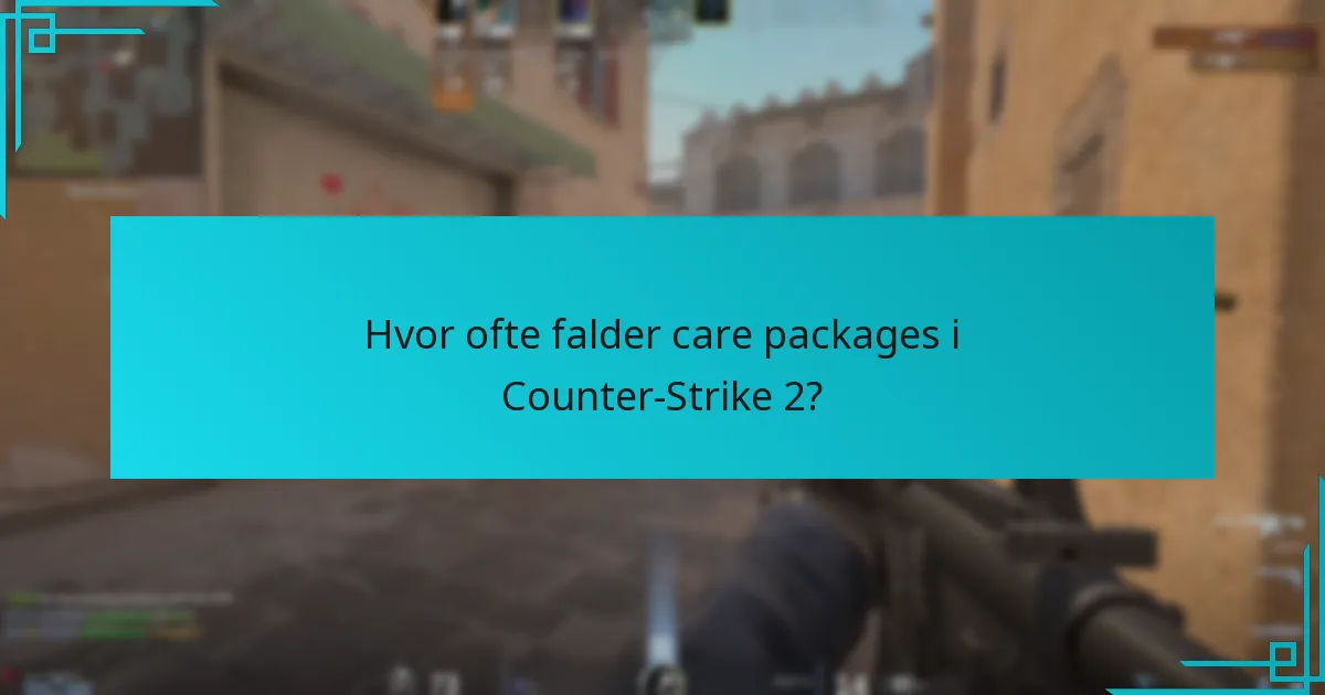 Hvilke ressourcer er tilgængelige for at lære om care package-drops?