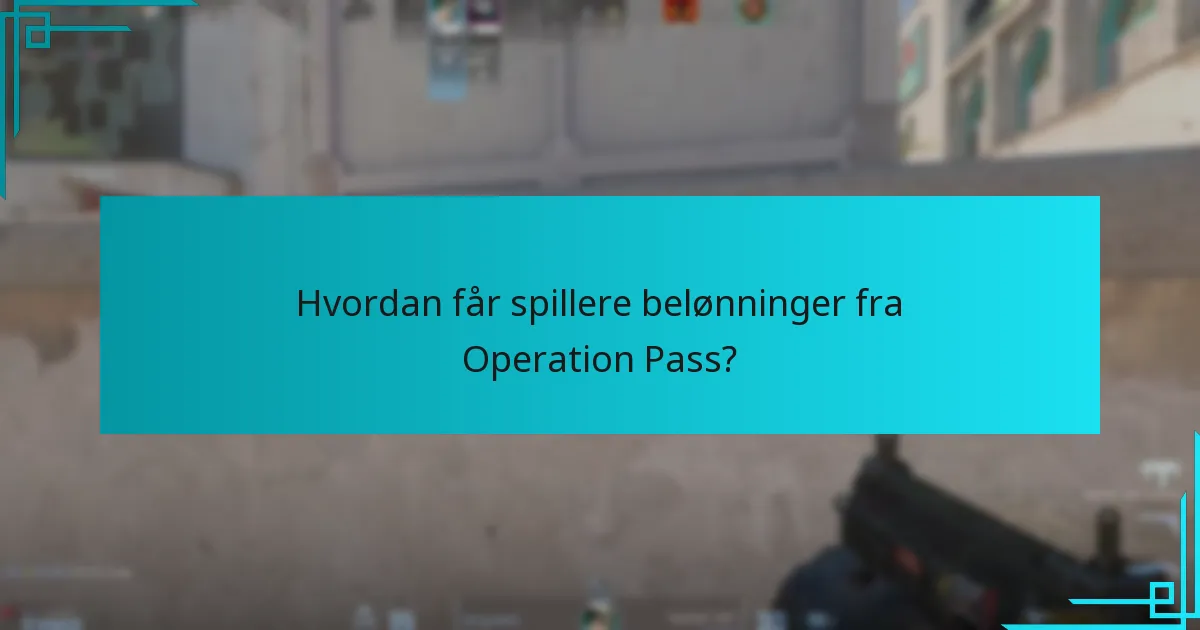 Hvordan får spillere belønninger fra Operation Pass?
