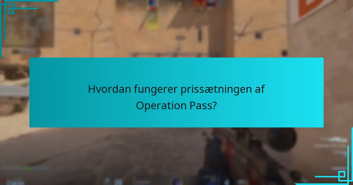 Hvordan fungerer prissætningen af Operation Pass?