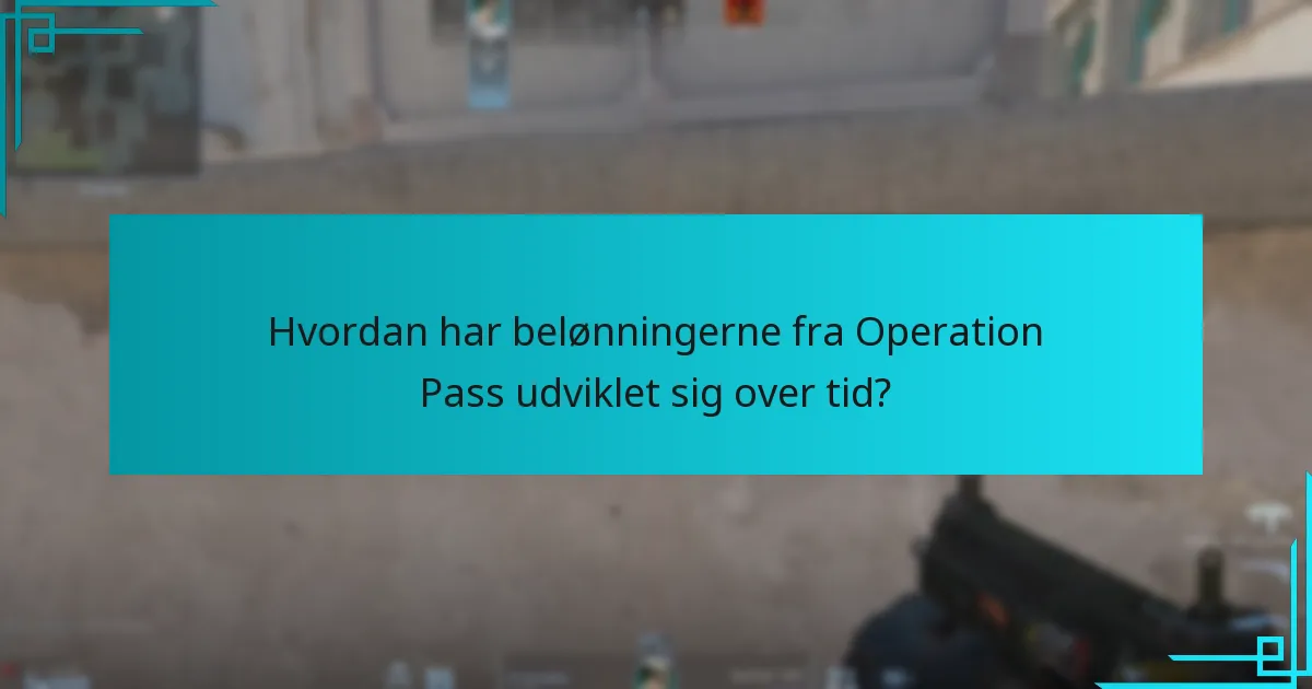 Hvordan har belønningerne fra Operation Pass udviklet sig over tid?