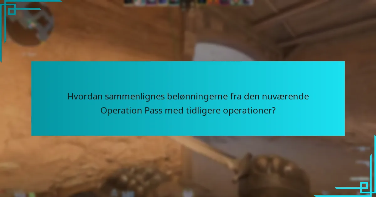 Hvordan sammenlignes belønningerne fra den nuværende Operation Pass med tidligere operationer?