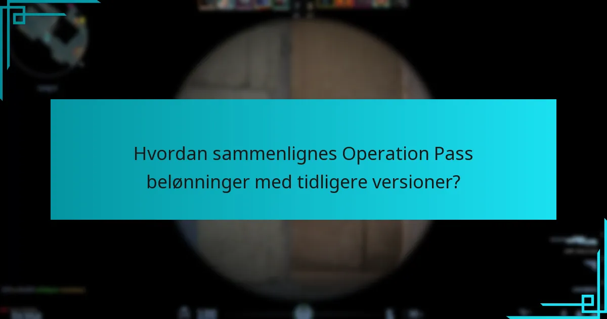 Hvordan sammenlignes Operation Pass belønninger med tidligere versioner?
